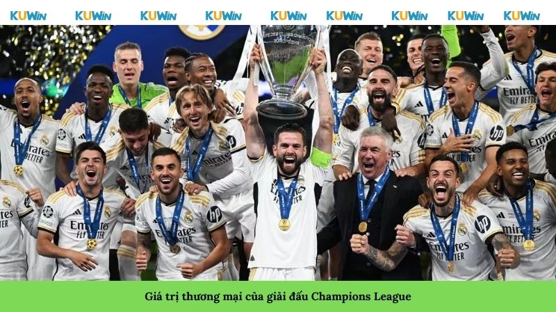 Giá trị thương mại của giải đấu Champions League