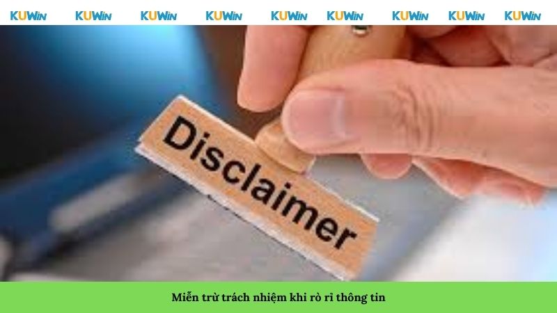 Miễn trừ trách nhiệm khi rò rỉ thông tin