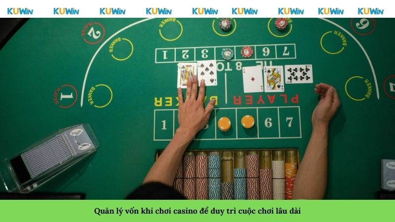 Quản lý vốn khi chơi casino để duy trì cuộc chơi lâu dài
