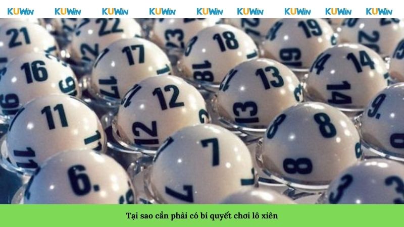 Tại sao cần phải có bí quyết chơi lô xiên?