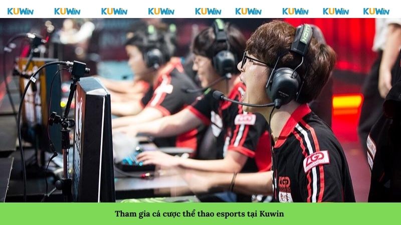 Tham gia cá cược thể thao esports tại Kuwin