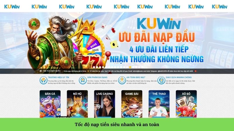 Tốc độ nạp tiền siêu nhanh và an toàn